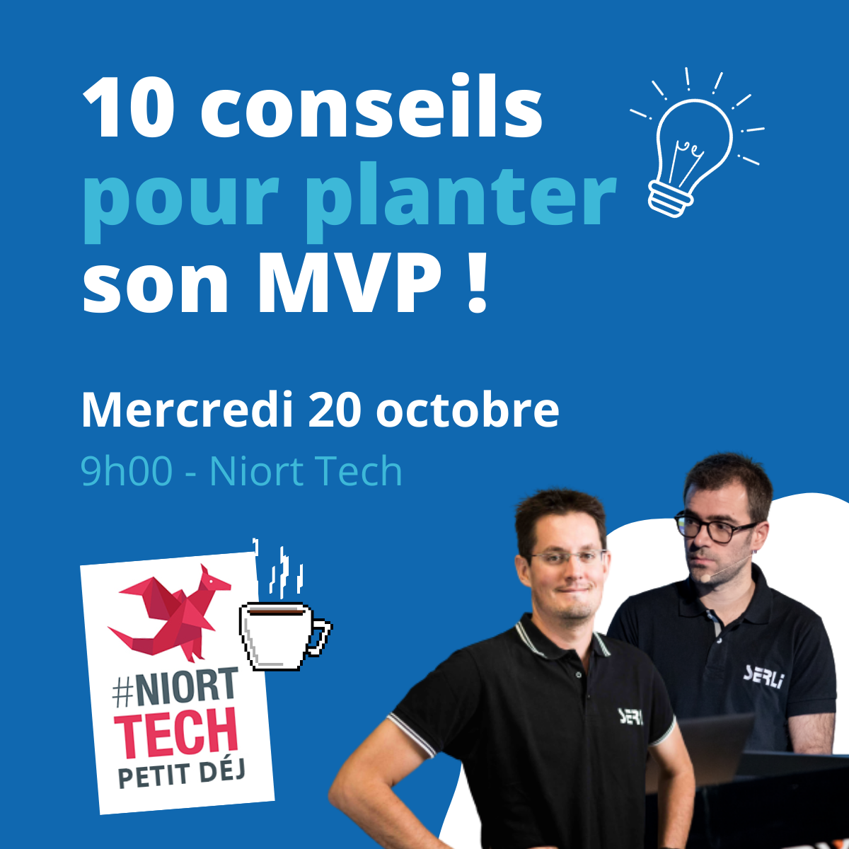 « 10 conseils pour planter son MVP ! » Guillaume Soldera et Sébastien Prunier au Petit Déj de Niort Tech le 20 octobre