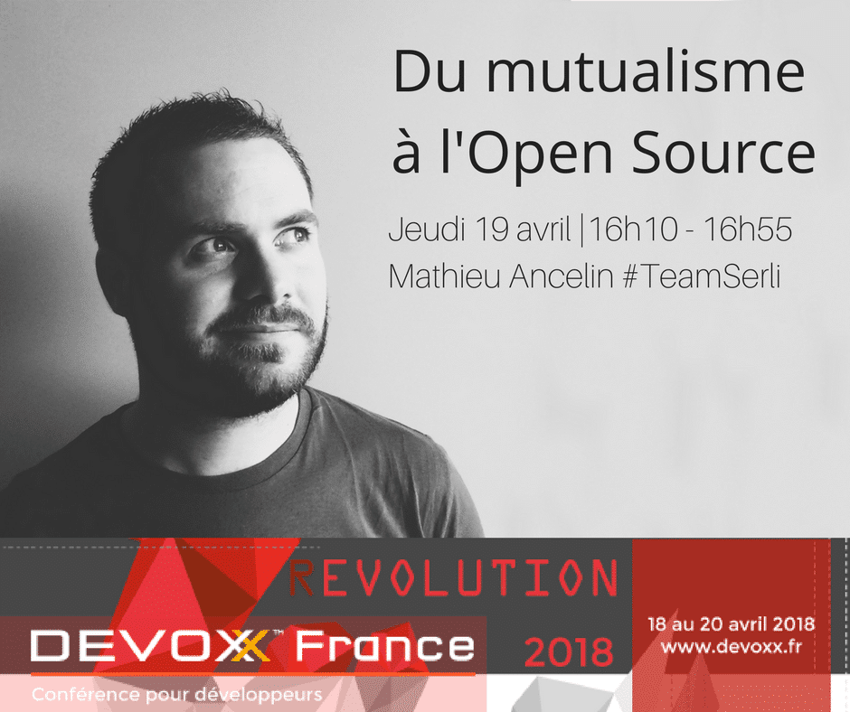 La #TeamSerli à Devoxx France ! Découvrez le talk de Mathieu Ancelin : « Du mutualisme à l’Open Source »