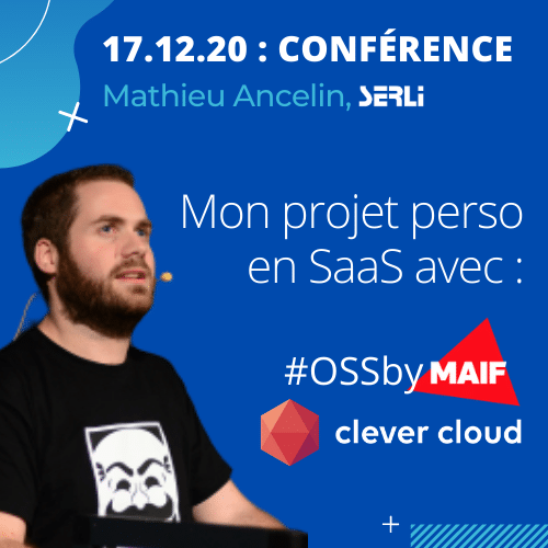 « Je transforme mon projet perso en SaaS avec OSSByMAIF et CleverCloud », le 17 déc. à 18h30 !
