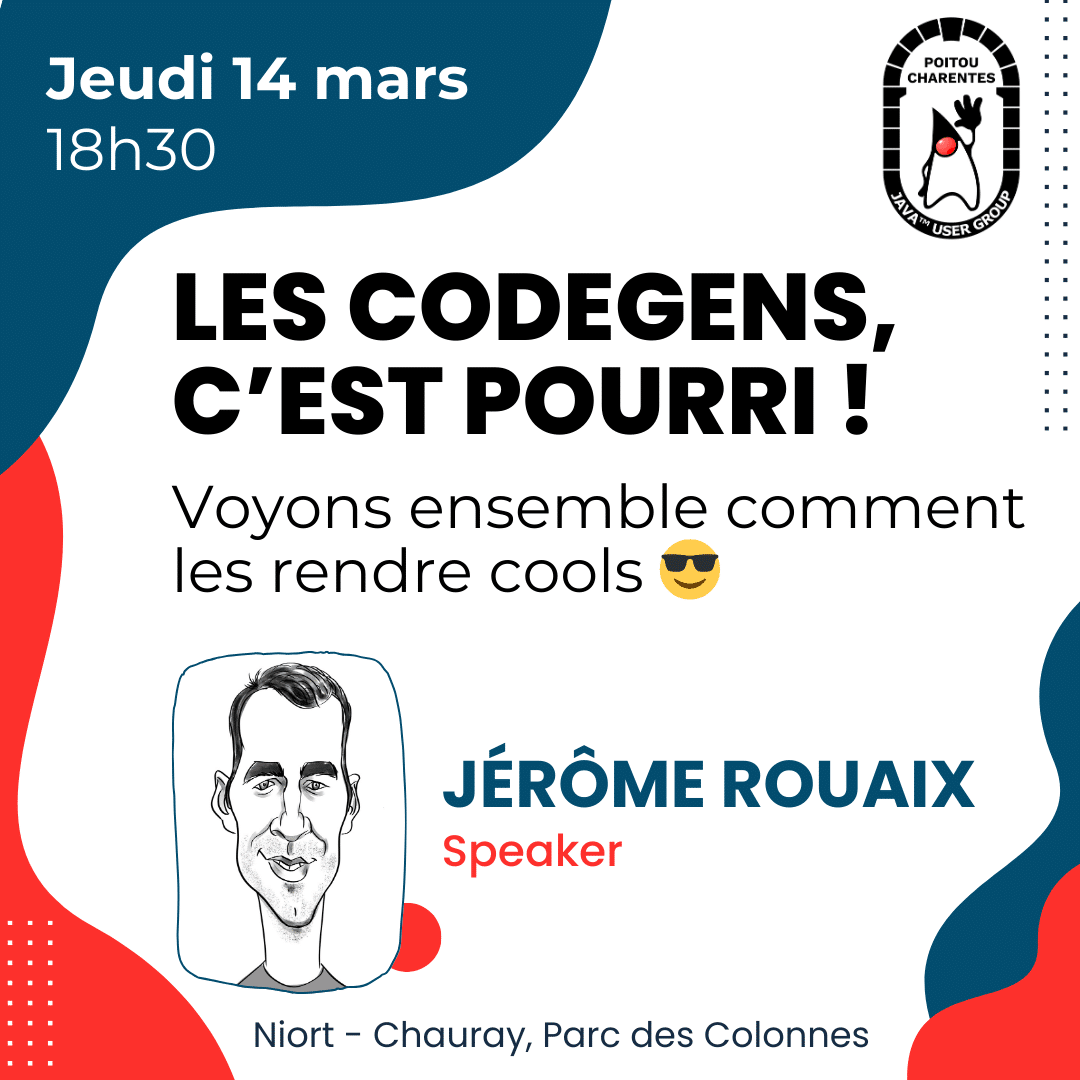 « Les codegens c’est pourri ! » Voyons ensemble comment les rendre cools. Soirée du Poitou JUG le 14 mars dans notre agence niortaise !